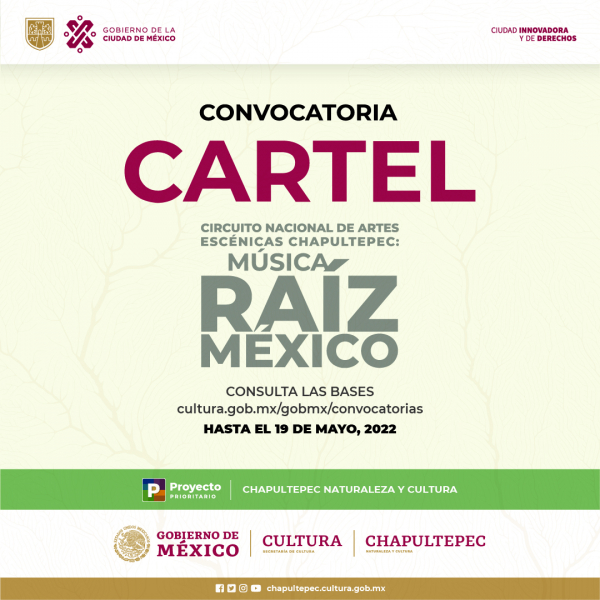 CONVOCATORIA CARTEL CIRCUITO NACIONAL DE ARTES ESCÉNICAS CHAPULTEPEC: MÚSICA RAÍZ MEXICO