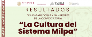 RESULTADOS CONVOCATORIA LA CULTURA DEL SISTEMA MILPA