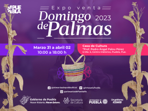 INSTALARÁ GOBIERNO DE PUEBLA EXPOVENTA ARTESANAL “DOMINGO DE PALMAS 2023”