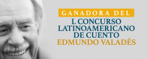 RESULTADOS L CONCURSO LATINOAMERICANO DE CUENTO EDMUNDO VALADÉS