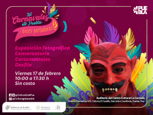 EN “LA CARMELA”, CULTURA DESARROLLARÁ PROGRAMA “LOS CARNAVALES DE PUEBLA”