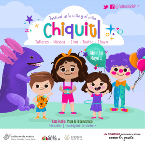 CON FESTIVAL “CHIQUITL” 2022, CULTURA CELEBRARÁ A NIÑAS, NIÑOS Y ADOLESCENTES