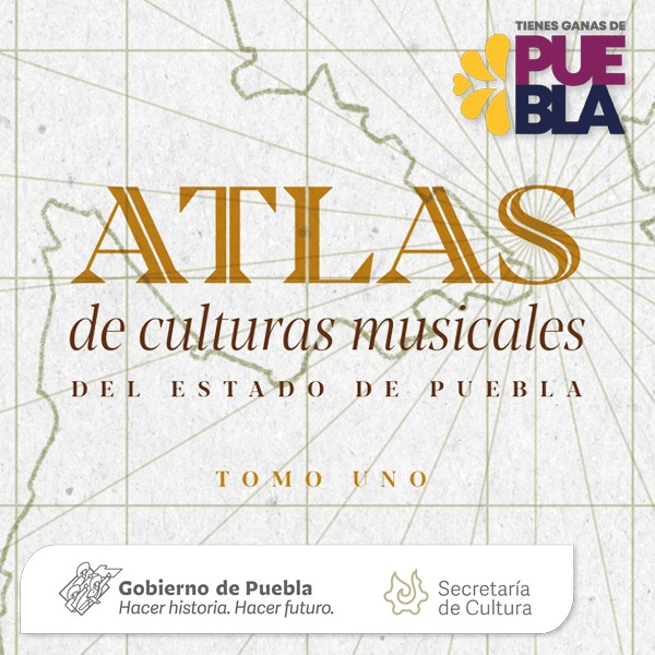 ATLAS DE CULTURAS MUSICALES DEL ESTADO DE PUEBLA