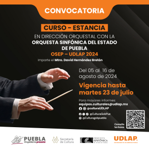 CONVOCATORIA CURSO ESTANCIA EN DIRECCIÓN ORQUESTAL CON LA ORQUESTA SINFÓNICA DEL ESTADO DE PUEBLA OSEP-UDLAP 2024