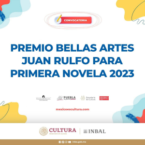 CONVOCATORIA PREMIO BELLAS ARTES JUAN RULFO 2023
