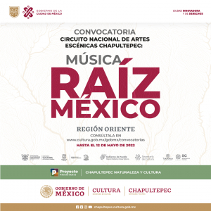 CIRCUITO NACIONAL DE ARTES ESCÉNICAS CHAPULTEPEC: MÚSICA RAÍZ MÉXICO. REGIÓN ORIENTE