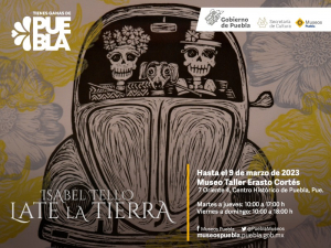 ALBERGA MUSEO TALLER ERASTO CORTÉS EXPOSICIÓN “LATE LA TIERRA”: CULTURA