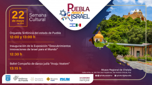 CELEBRARÁN GOBIERNO ESTATAL Y EMBAJADA SEMANA CULTURAL &quot;PUEBLA ABRAZA A ISRAEL&quot;