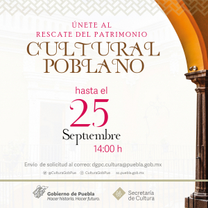 CONVOCA SECRETARÍA DE CULTURA AL RESCATE DEL PATRIMONIO CULTURAL POBLANO