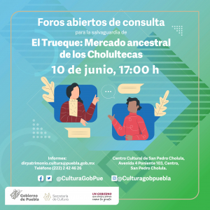 CONVOCATORIA FOROS ABIERTOS DE CONSULTA &quot;EL TRUEQUE: MERCADO ANCESTRAL DE LOS CHOLULTECAS&quot;