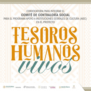 CONVOCATORIA COMITÉ DE CONTRALORÍA SOCIAL TESOROS HUMANOS VIVOS