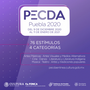 EL SISTEMA DE APOYOS A LA CREACIÓN Y A PROYECTOS CULTURALES (FONCA) Y EL ESTADO DE PUEBLA EMITEN CONVOCATORIA PECDA 2020